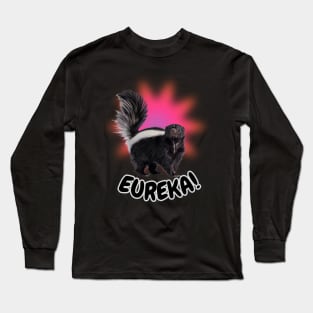 Funny stinky skunk photo Eureka! Long Sleeve T-Shirt